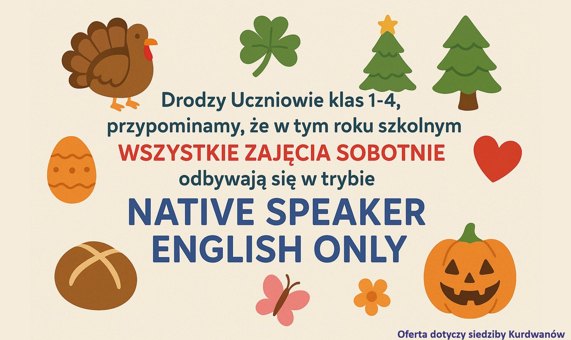 Wszystkie zajęcia sobotnie w trybie - Native Speaker English Only